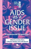 AIDS as a Gender Issue : Psychosocial Perspectives