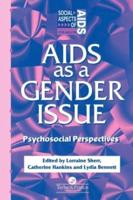 AIDS as a Gender Issue : Psychosocial Perspectives