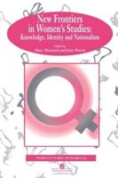 New Frontiers In Women's Studies : Knowledge, Identity And Nationalism