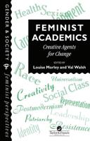 Feminist Academics : Creative Agents For Change