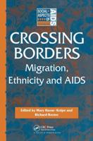 Crossing Borders : Migration, Ethnicity and AIDS