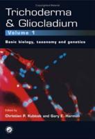 Trichoderma and Gliocladium. Vol. 1 Basic Biology, Taxonomy, and Genetics