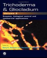 Trichoderma and Gliocladium. Vol. 2 Enyzmes, Biological Control, and Commercial Applications