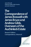 The Correspondence of James Boswell With James Bruce and Andrew Gibb, Overseers of the Auchinleck Estate