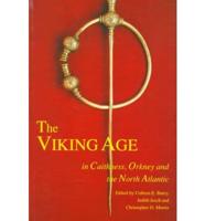 The Viking Age in Caithness, Orkney and the North Atlantic