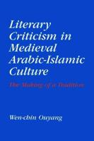 Literary Criticism in Medieval Arabic-Islamic Culture