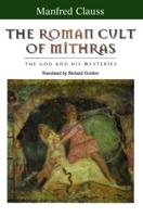 The Roman Cult of Mithras