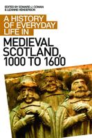 A History of Everyday Life in Medieval Scotland, 1000 to 1600
