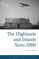 The Highlands and Islands Since 1880