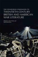 The Edinburgh Companion to Twentieth-Century British and American War Literature