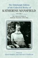 The Edinburgh Edition of the Collected Fiction of Katherine Mansfield. Volume 2 Fiction, 1916-1922