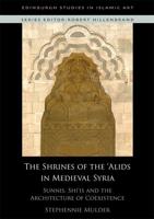 The Shrines of the Alids in Medieval Syria