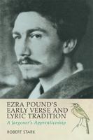 Ezra Pound's Early Verse and Lyric Tradition