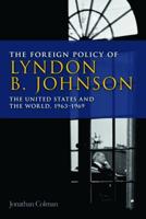 The Foreign Policy of Lyndon B. Johnson