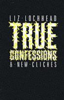 True Confessions & New Cliches