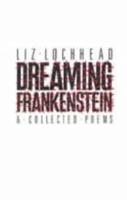 Dreaming Frankenstein and Other Poems