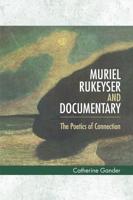 Muriel Rukeyeser and Documentary