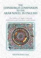 The Edinburgh Companion to the Arab Novel in English