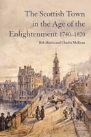 The Scottish Town in the Age of Enlightenment, 1740-1820