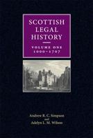 Scottish Legal History. Volume 1 1000-1707