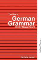 The Key to German Grammar for Key Stages 3 and 4