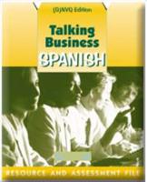 Talking Business Spanish. Resource and Assessment File