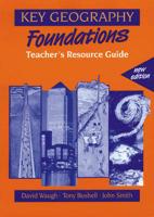 Key Geography Foundations. Teacher's Resource Guide