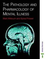 The Pathology and Pharmacology of Mental Illness