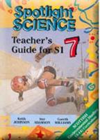 Spotlight Science - 7 Teacher's Guide for S1 Scottish Environmental Studies (5-14) Curriculum