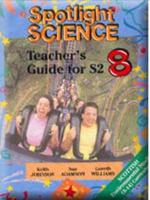 Spotlight Science - 8 Teacher's Guide for S2
