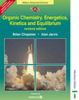 Organic Chemistry, Energetics, Kinetics and Equilibrium