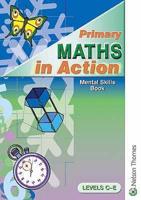 Primary Maths in Action. Levels C-E Mental Skills Book
