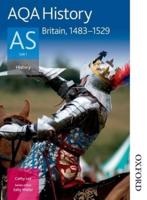 AQA History AS: Unit 1 Britain, 1483-1529