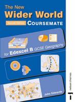 The New Wider World, Second Edition. Coursemate for Edexcel B GCSE Geography