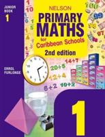 Nelson Primary Maths for Caribbean Schools. Junior Book 1