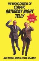 The Encyclopaedia of Classic Saturday Night Telly