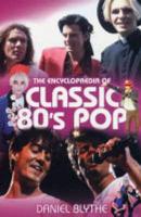 The Encyclopaedia of Classic 80S Pop