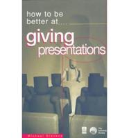 How to Be Better at Giving Presentations