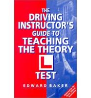 The Driving Instructor's Guide to Teaching the Theory L Test