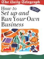 How to Set Up and Run Your Own Business