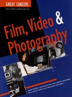 Great Careers for People Interested in Film, Video & Photography