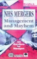 NHS Mergers, Management and Mayhem