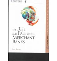 The Rise and Fall of the Merchant Bank