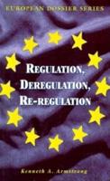 Regulation, Deregulation, Re-Regulation