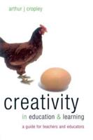 Creativity in Education and Learning : A Guide for Teachers and Educators