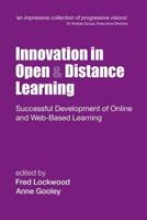 Innovation in Open and Distance Learning : Successful Development of Online and Web-based Learning