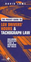 The Pocket Guide to LGV Drivers' Hours & Tachograph Law