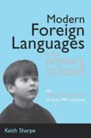 Modern Foreign Languages in the Primary School : The What, Why and How of Early MFL Teaching