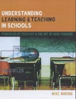 Understanding Learning and Teaching in Schools