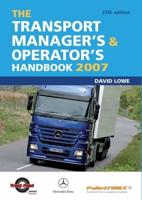 The Transport Manager's & Operator's Handbook 2007